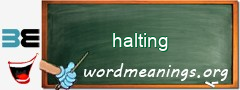 WordMeaning blackboard for halting